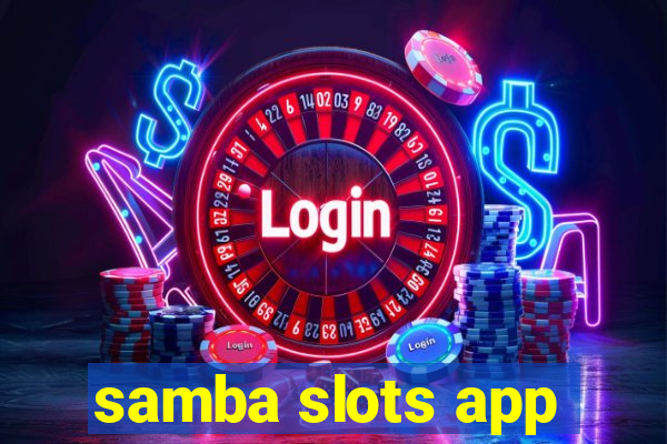 samba slots app