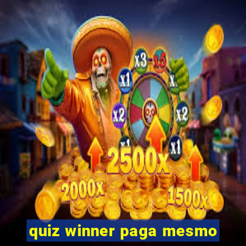 quiz winner paga mesmo