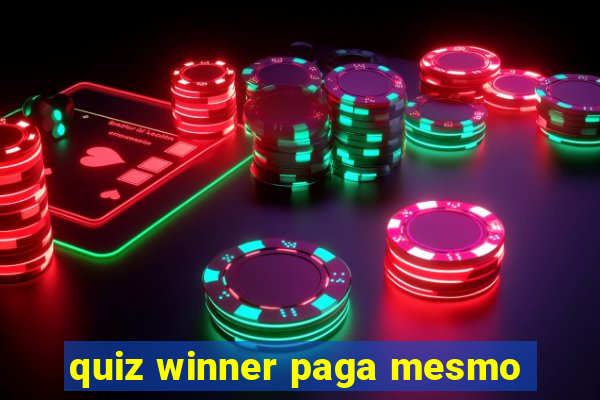 quiz winner paga mesmo