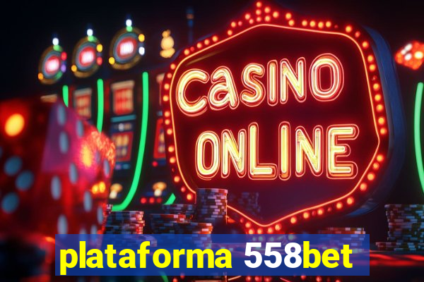 plataforma 558bet