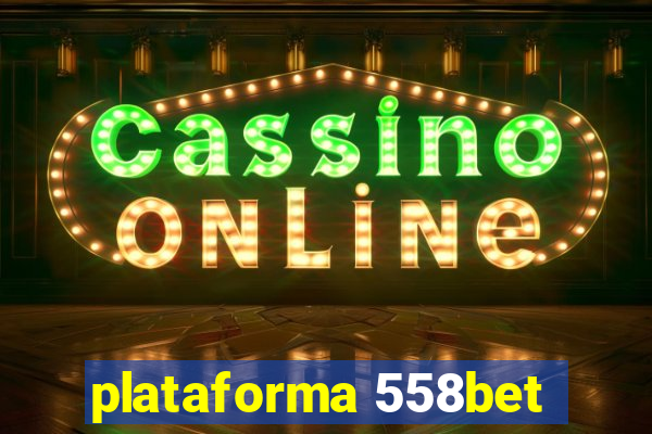 plataforma 558bet