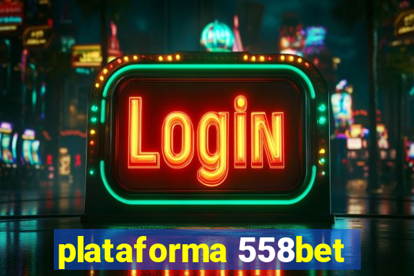 plataforma 558bet