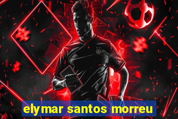 elymar santos morreu