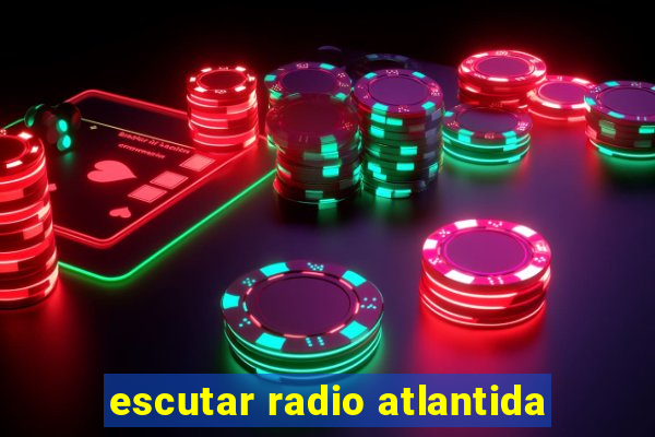 escutar radio atlantida