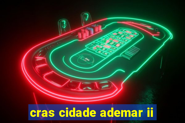 cras cidade ademar ii