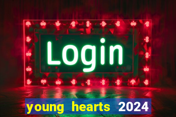 young hearts 2024 assistir online