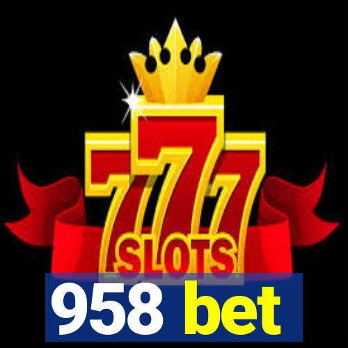 958 bet