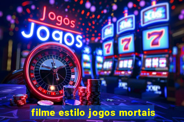 filme estilo jogos mortais