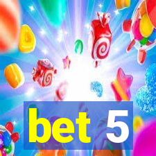 bet 5