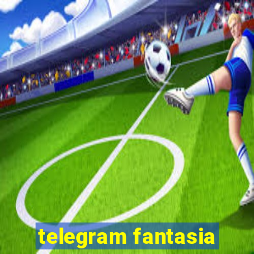 telegram fantasia