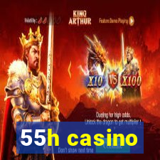 55h casino