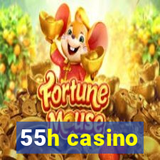 55h casino