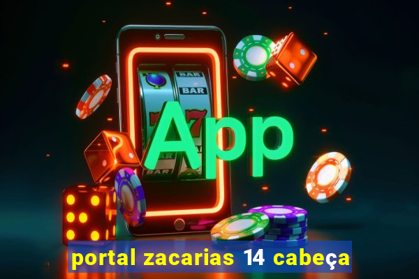 portal zacarias 14 cabeça