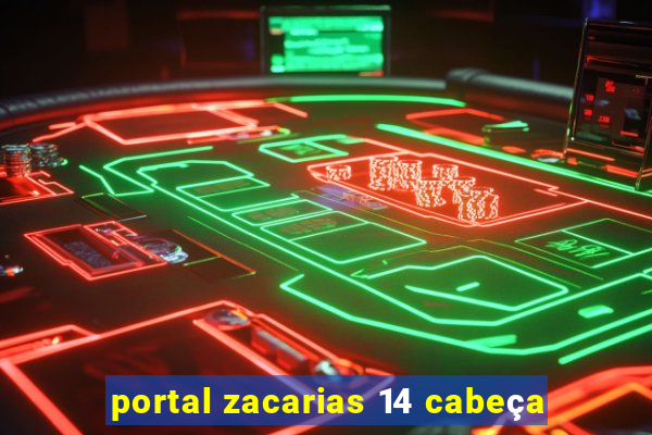 portal zacarias 14 cabeça