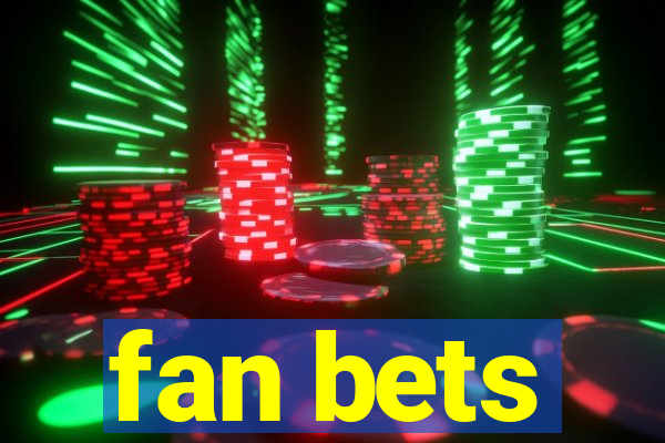 fan bets