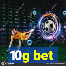 10g bet