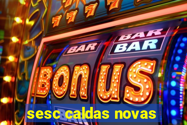 sesc caldas novas