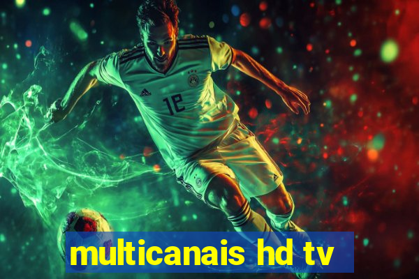 multicanais hd tv