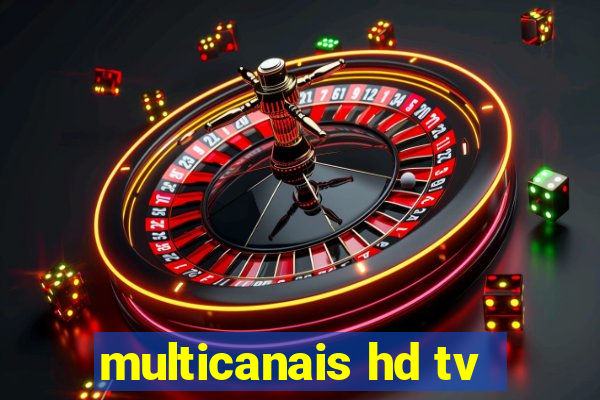 multicanais hd tv