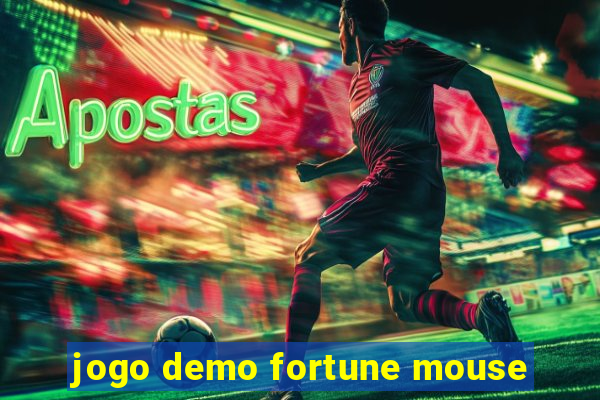 jogo demo fortune mouse