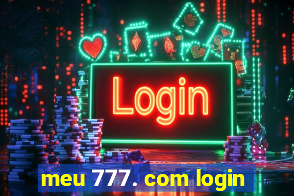 meu 777. com login