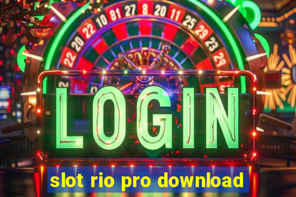 slot rio pro download