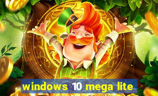 windows 10 mega lite