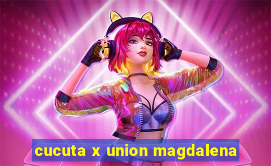 cucuta x union magdalena