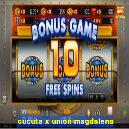 cucuta x union magdalena