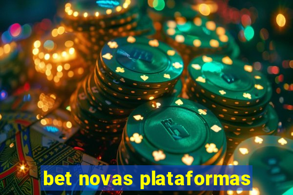 bet novas plataformas