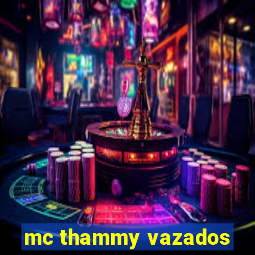 mc thammy vazados