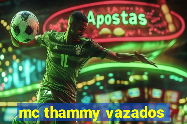 mc thammy vazados