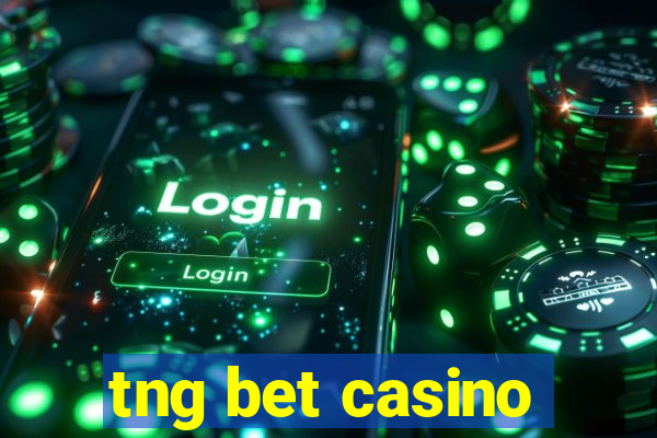 tng bet casino