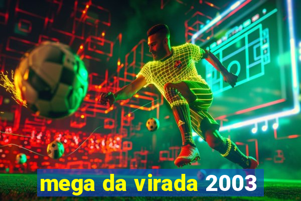 mega da virada 2003