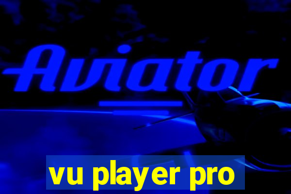 vu player pro