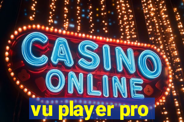 vu player pro