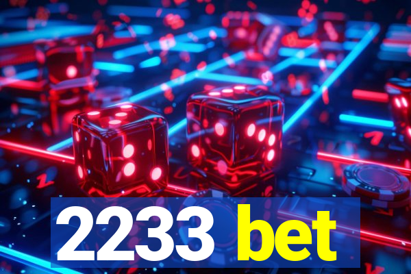 2233 bet