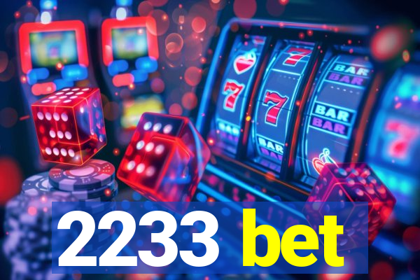 2233 bet