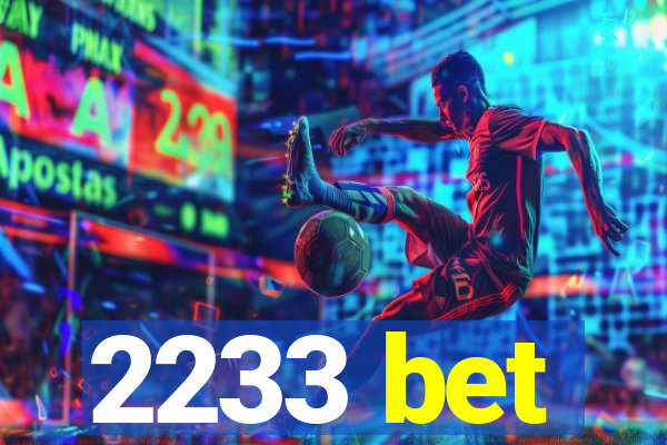 2233 bet