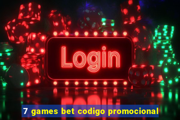 7 games bet codigo promocional