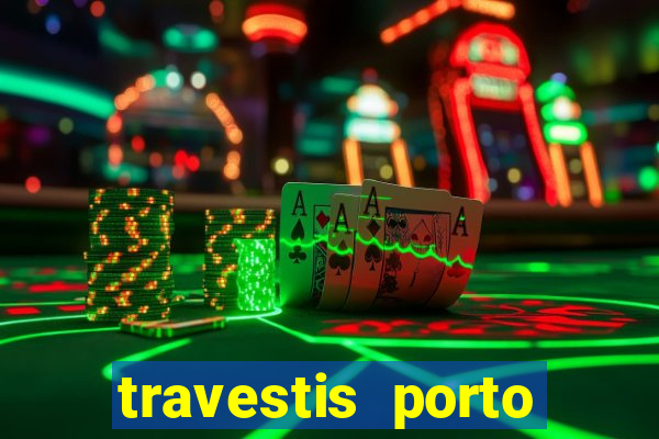 travestis porto velho acompanhnates