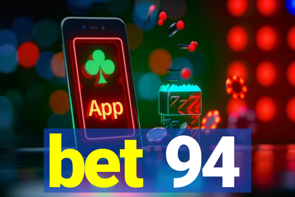 bet 94