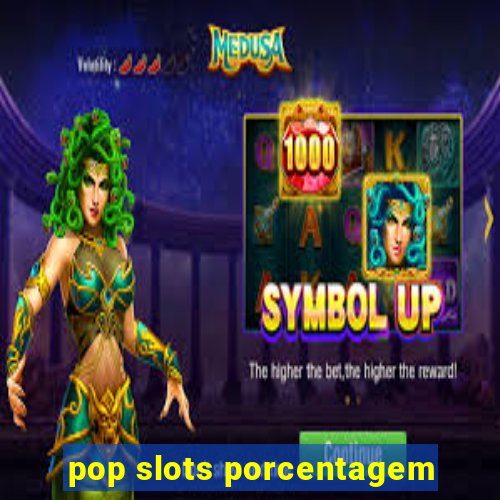 pop slots porcentagem