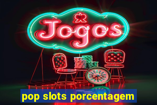 pop slots porcentagem