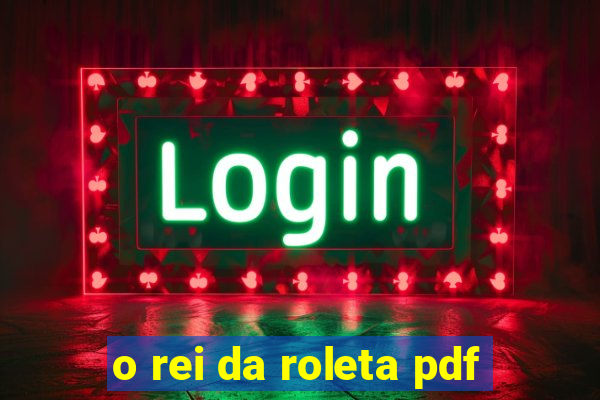 o rei da roleta pdf