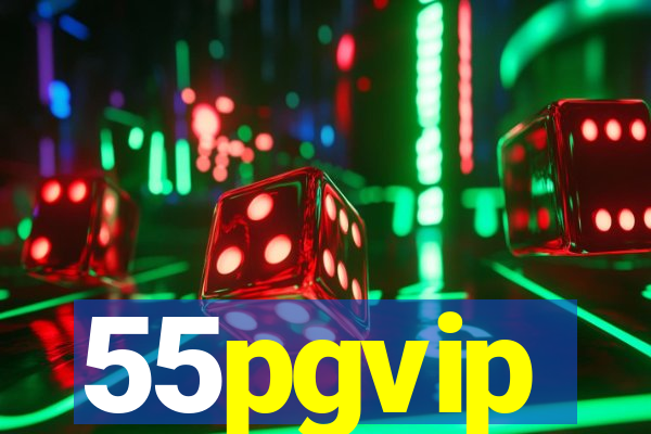 55pgvip