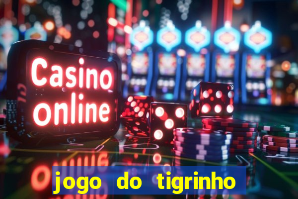 jogo do tigrinho teste gratis