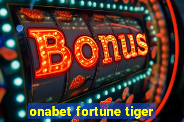 onabet fortune tiger