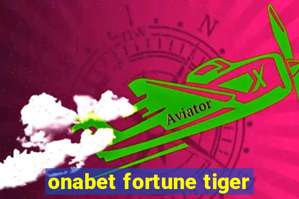 onabet fortune tiger