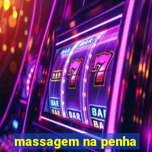 massagem na penha